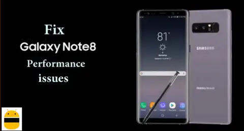 How to Fix Galaxy Note 8 Performance Issues
