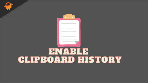 3 Best Ways To Enable Clipboard History in Windows 10