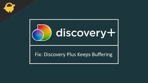 Fix: Discovery Plus Keeps Buffering Always
