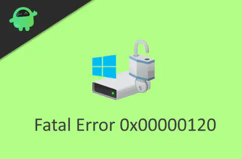 How To fix Bitlocker Fatal Error on Windows PC – 0x00000120