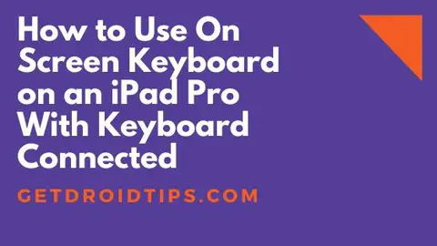 How to Use On Screen Keyboard on an iPad Pro With Keyboard Connected?