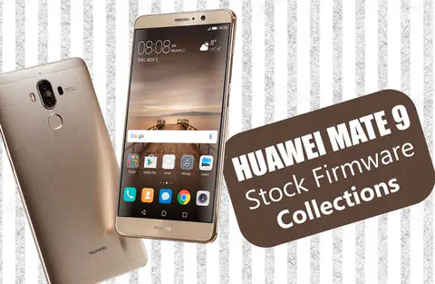 Huawei Mate 9 Stock Firmware Collections – Updated