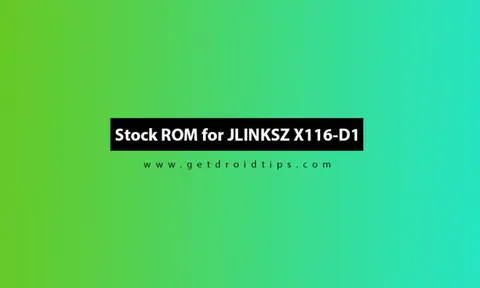 How to Install Stock ROM on JLINKSZ X116-D1 [Firmware Flash File]