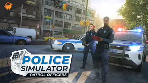 FIX: Police Simulator: Patrol Officers Crashing/ Not Launching on PC