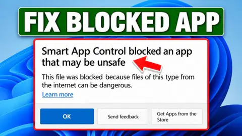 How to Fix “Smart App Control Blocked a File That May Be Unsafe” in Windows 11