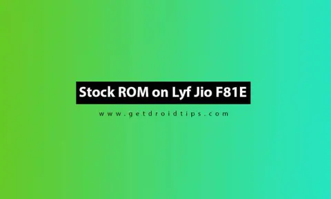 Lyf Jio F81E Flash File (Working Stock ROM Download)