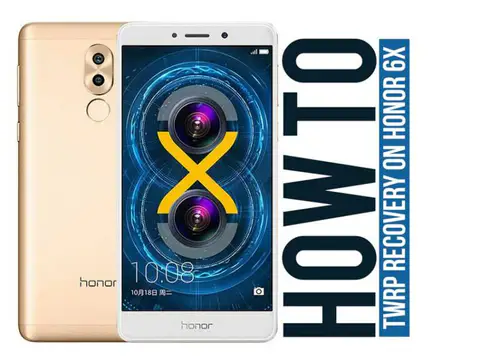 How to Install Official TWRP Recovery on Huawei Honor 6X and Root it