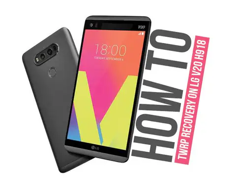 How to Install Official TWRP Recovery on LG V20 and Root it (All Variant)