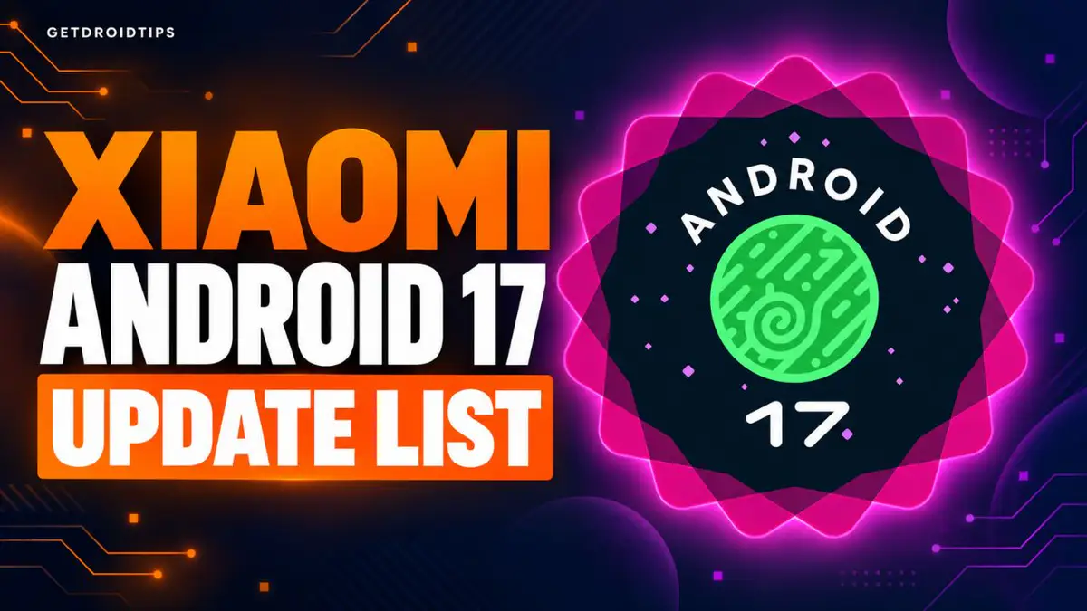 Xiaomi Android 17 Update list
