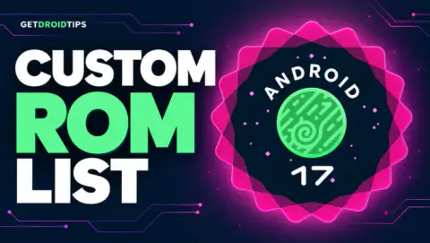 Download Android 17 Custom ROM: Supported Device List