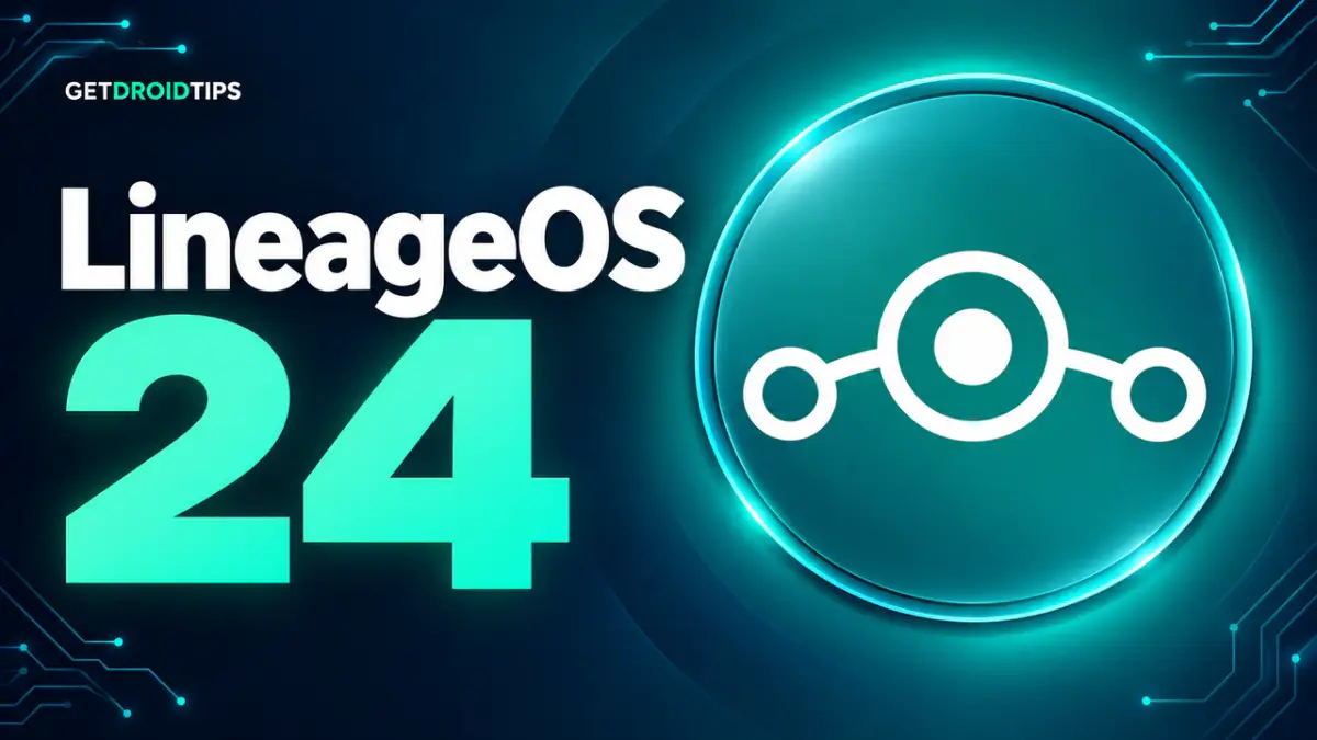 LineageOS 24 (Android 17) Download: Full Official and Unofficial Device List
