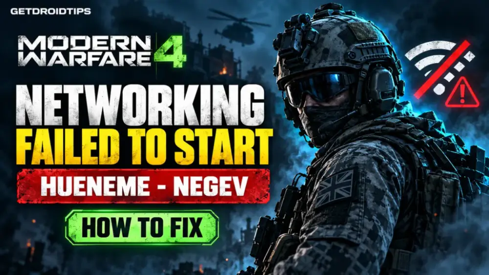 How to Fix Modern Warfare 4 “Networking Failed to Start” (HUENEME – NEGEV) Error