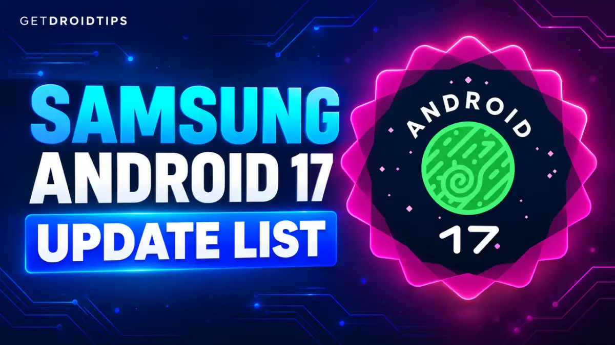 Samsung Android 17 Update: Full List of Eligible Devices (One UI 9)