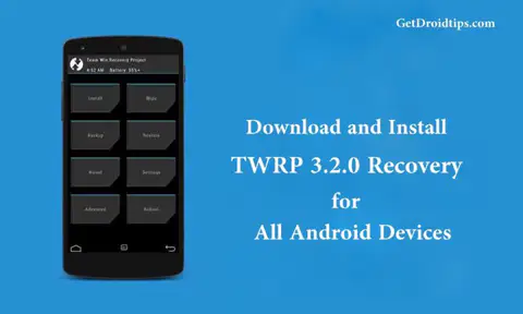 TWRP 3.2.0 Recovery released for all Android devices. How to download and Install the same