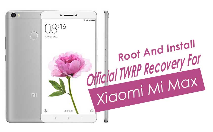 How to Install Official TWRP Recovery on Xiaomi Mi Max/Prime and Root it