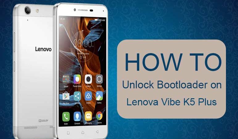 Unlock Bootloader Lenovo Vibe K5 Plus