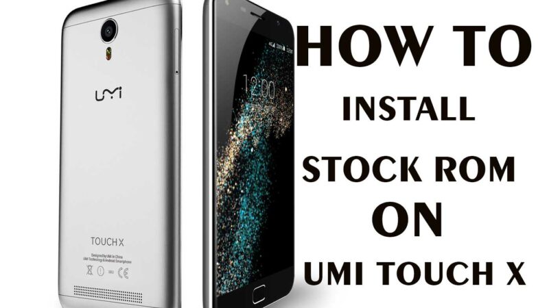 How To Install Official Stock ROM On UMi Touch X