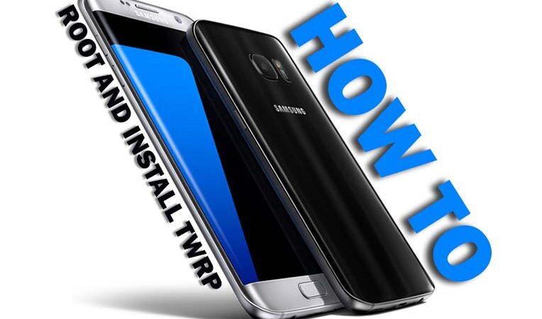 Root And Install Official TWRP Recovery On Samsung Galaxy S7
