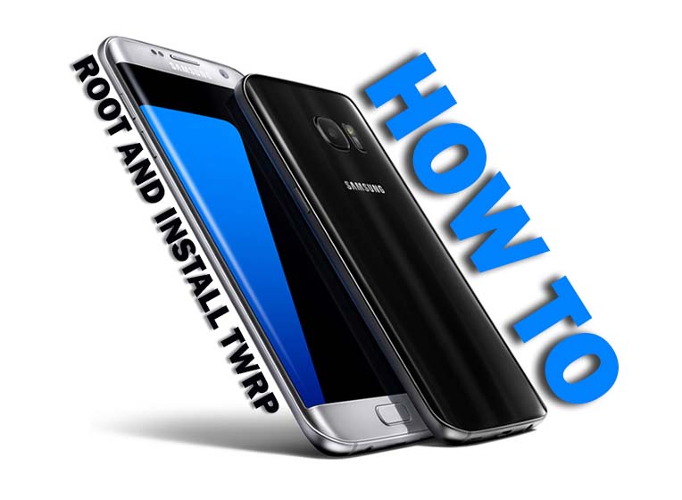 How to Install Official TWRP Recovery on Samsung Galaxy S7 and Root it