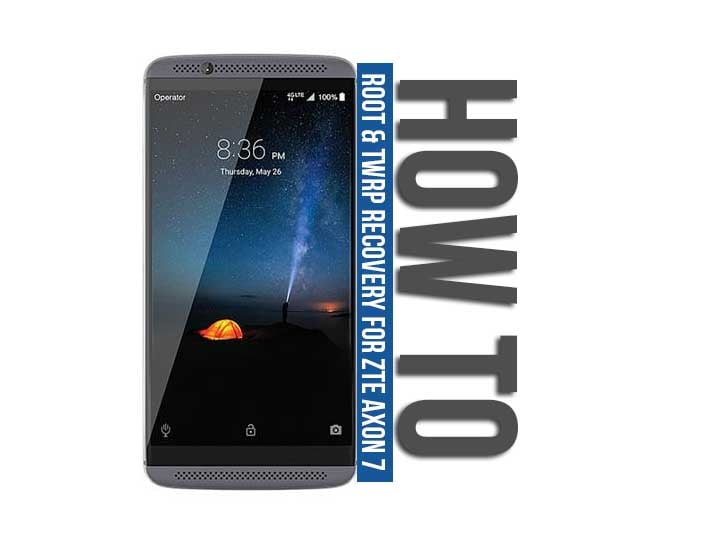 How to Install Official TWRP Recovery on ZTE Axon 7 and Root it