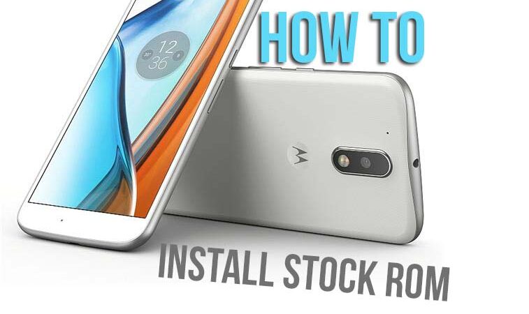 How to Install Stock ROM for Moto G4 and G4 Plus