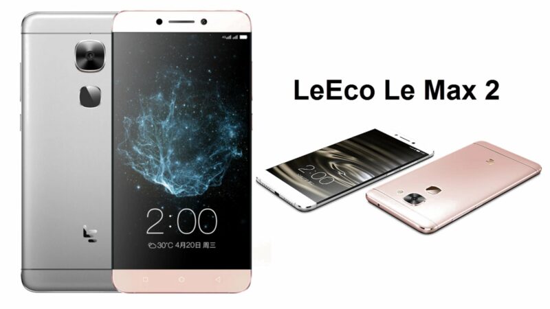 How to Root And Install Official TWRP Recovery For LeEco Le Max 2