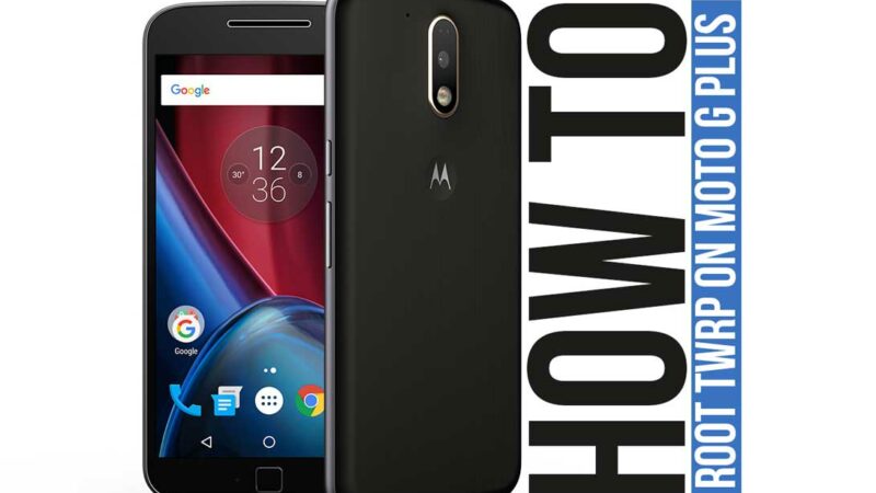 Install Root TWRP On Moto G Plus running Android 7.0 Nougat