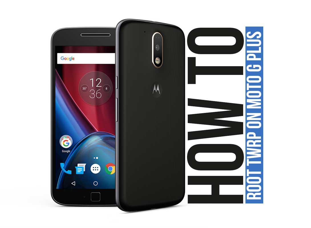 Install Root TWRP On Moto G Plus running Android 7.0 Nougat