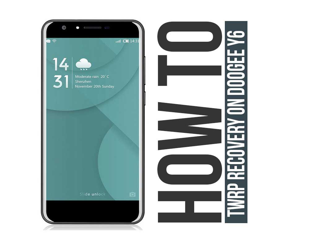 How To Root And Install TWRP Recovery On Doogee Y6
