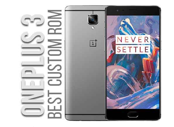 List of Best Custom ROM for OnePlus 3 and 3T