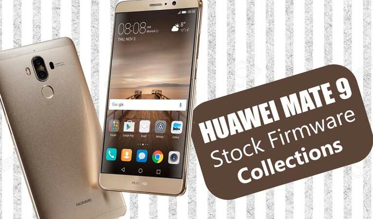 Huawei Mate 9 Stock Firmware Collections