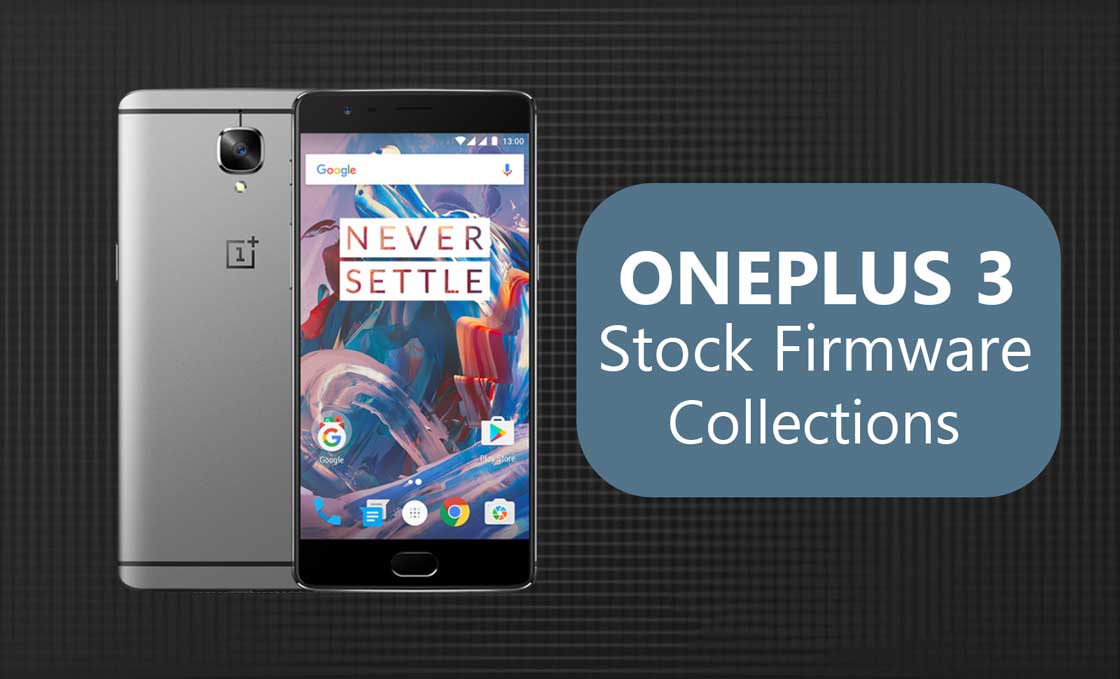 OnePlus 3 Stock Firmware Collections