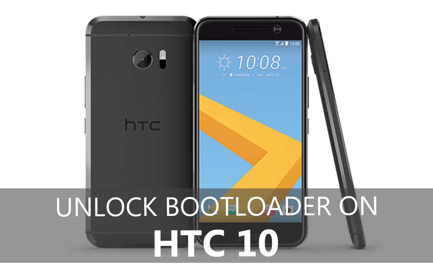 How To Unlock Bootloader On HTC 10