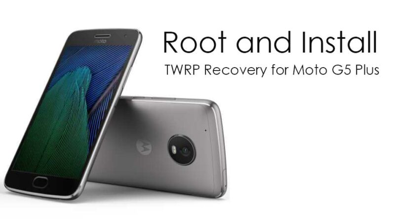 How To Root and Install TWRP Recovery for Moto G5 Plus (potter)