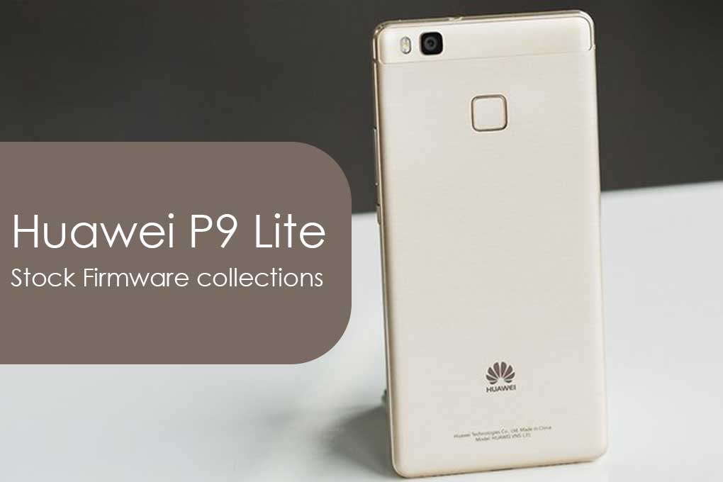 Huawei P9 Lite Stock Firmware collections