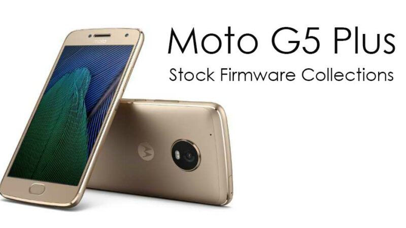 Moto G5 Plus Stock Firmware Collections
