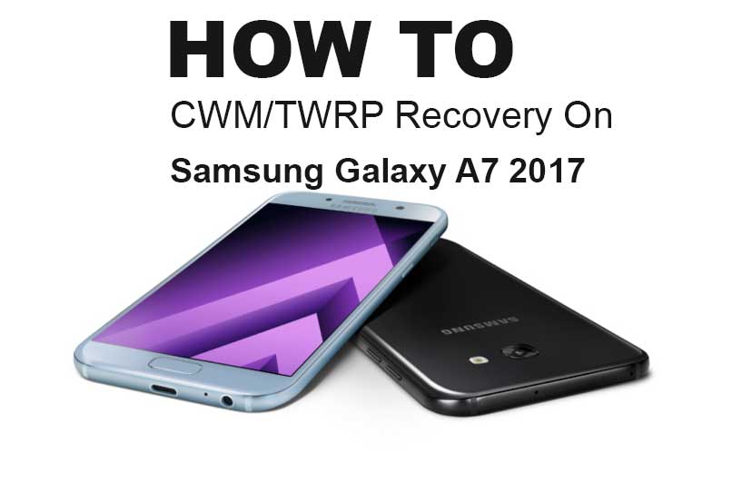 How to Install Official TWRP Recovery on Galaxy A7 2017 and Root it