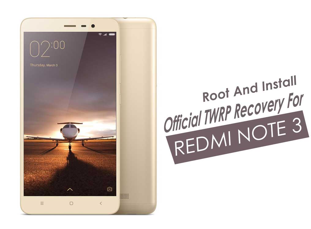 How to Install Official TWRP Recovery on Redmi Note 3 and Root it