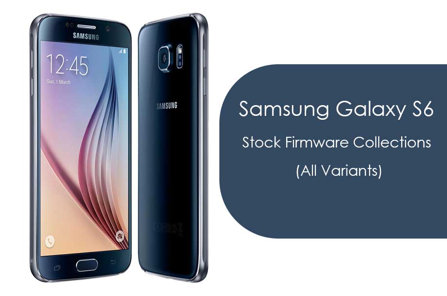 Samsung Galaxy S6 Stock Firmware Collections (All Variants)