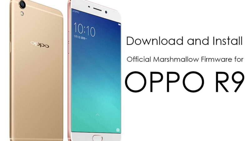 Download and Install Official Marshmallow Firmware for Oppo R9