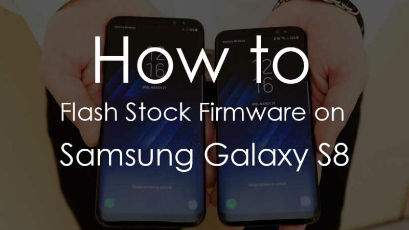 Stock Firmware for Samsung Galaxy S8
