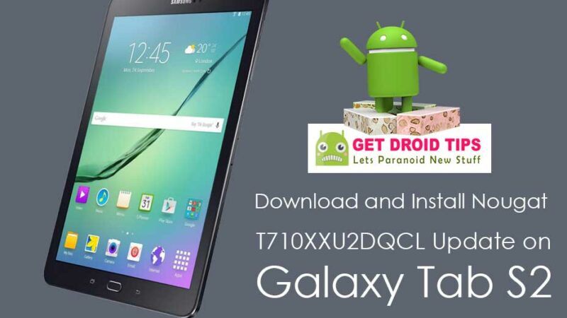 Install Official Nougat Firmware with T710XXU2DQCL on Galaxy Tab S2 8.0