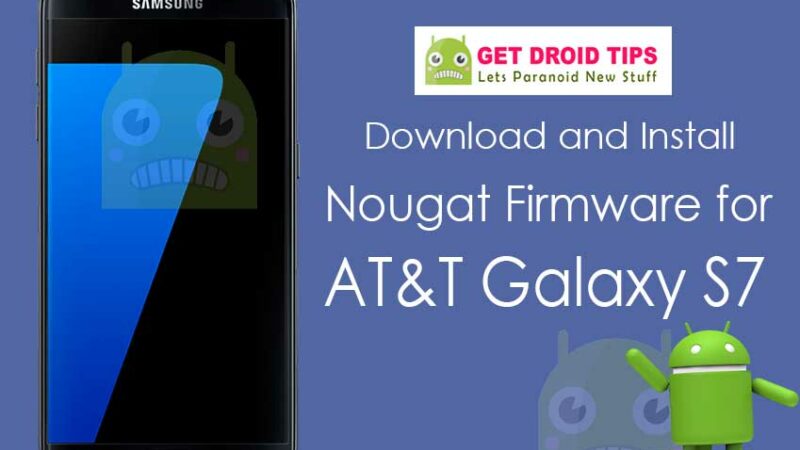 Download Install Nougat for AT&T Galaxy S7 with build G930AUCU4BQD4