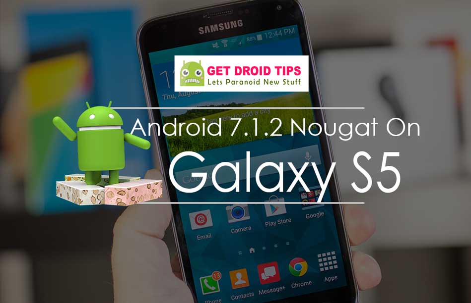 Download Install Official Android 7 1 2 Nougat On Galaxy S5 Custom Rom Aicp