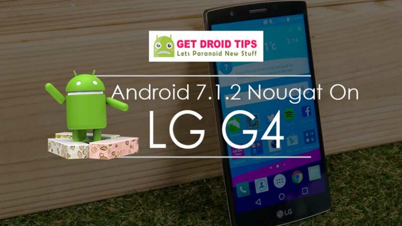Download Install Official Android 7.1.2 Nougat On LG G4 (Custom ROM, AICP)