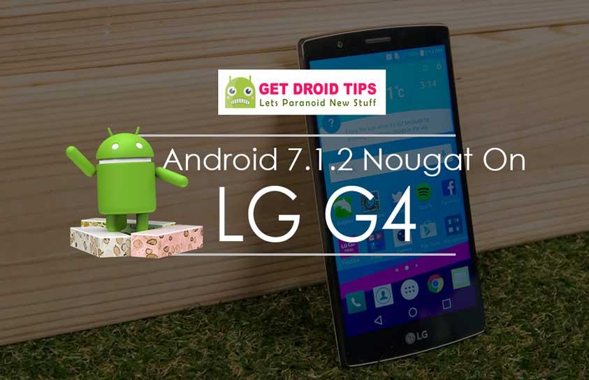 Download Install Official Android 7.1.2 Nougat On LG G4 (Custom ROM, AICP)
