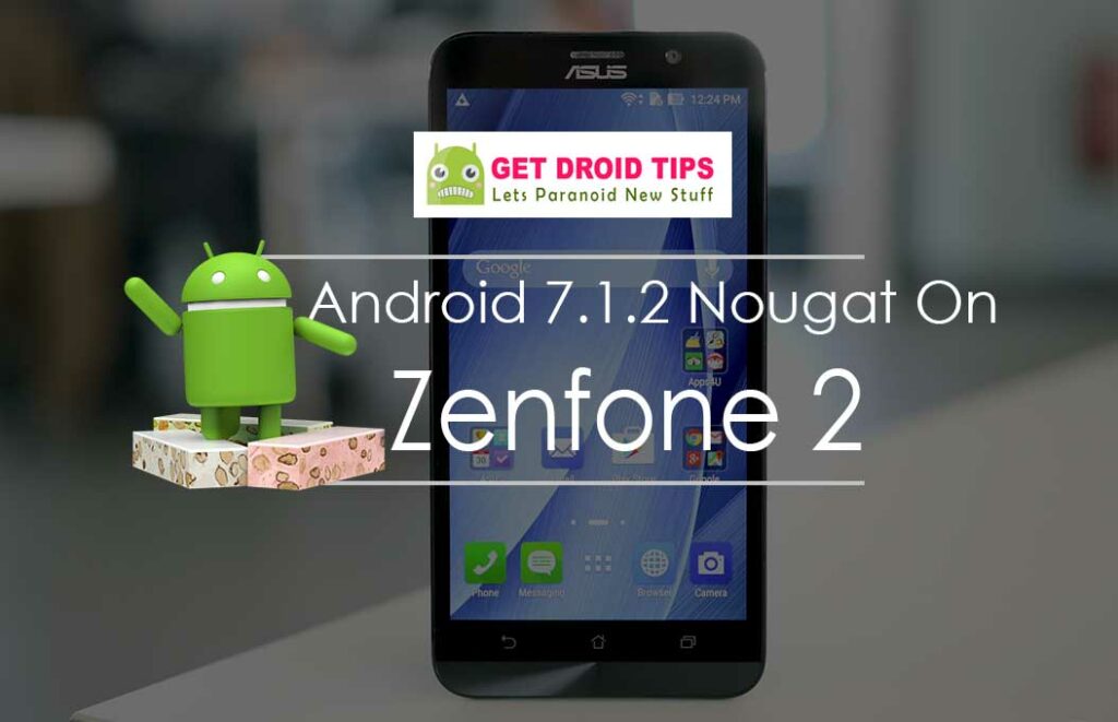 Download Install Official Android 7.1.2 Nougat On Zenfone 2 (Custom ROM, AICP)