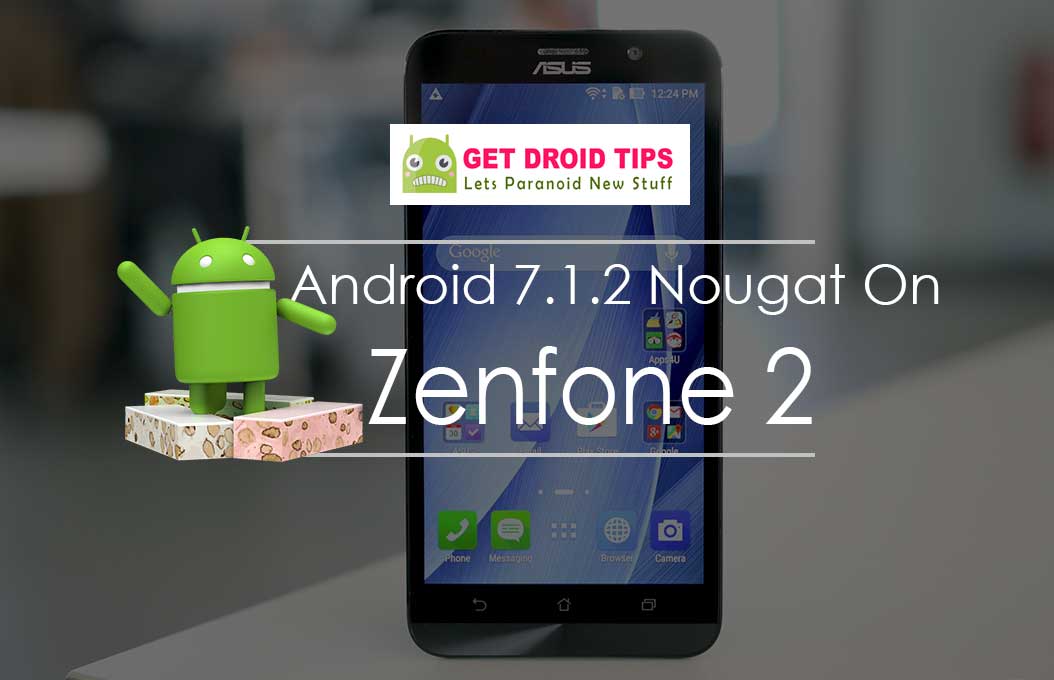 Download Install Official Android 7 1 2 Nougat On Zenfone 2 Custom Rom Aicp