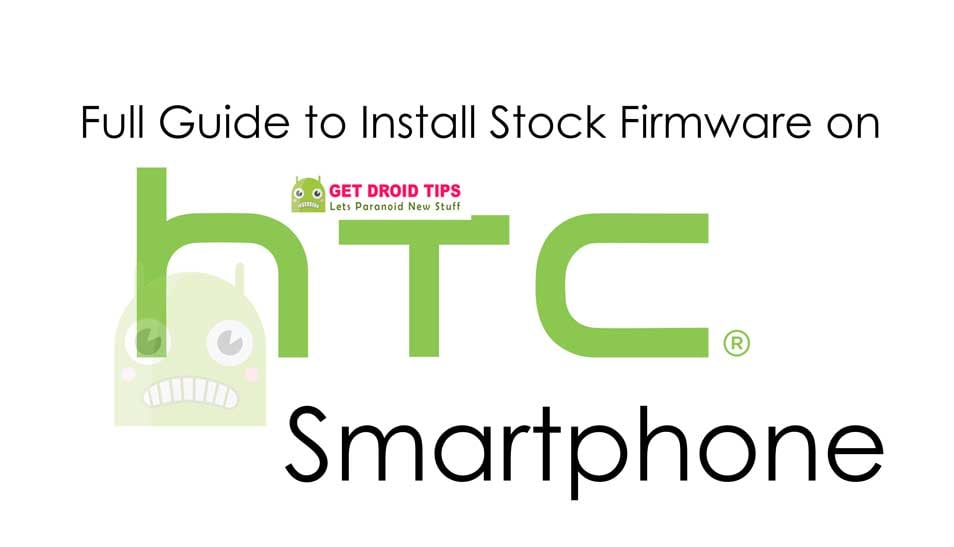 Full Guide to Flash Stock Firmware on HTC Smartphone