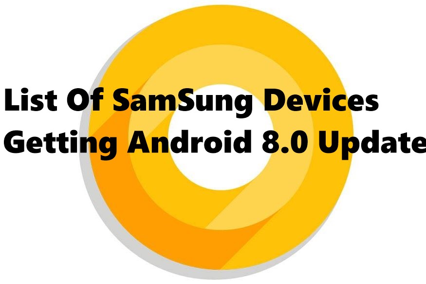 List of Samsung Devices Updating to Android 8.0 Oreo